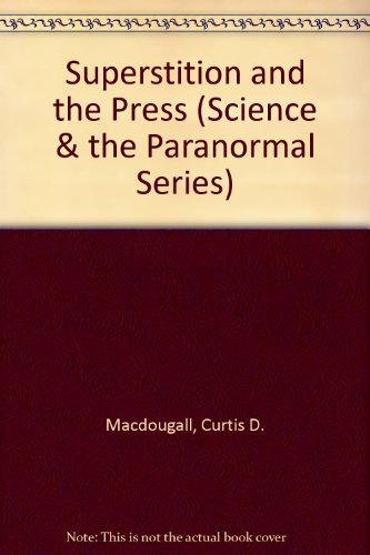 Imagen de archivo de Superstition and the Press (Science & the Paranormal Series) a la venta por Norbert Kretschmann