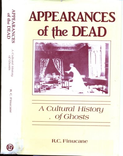 9780879752385: Appearances of the Dead: A Cultural History of Ghosts