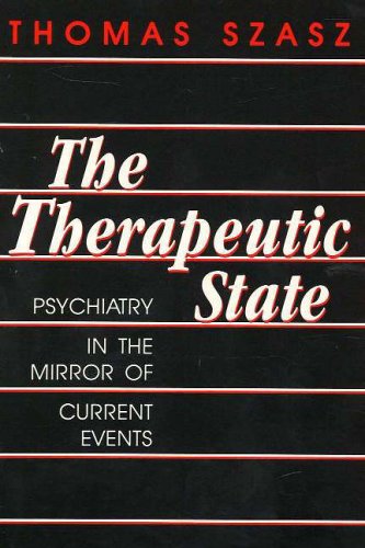 Beispielbild fr The Therapeutic State : Psychiatry in the Mirror of Current Events zum Verkauf von Better World Books