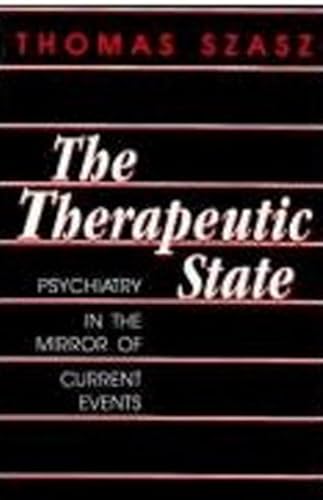 9780879752422: Therapeutic State: Psychiatry in the Mirror of Current Events