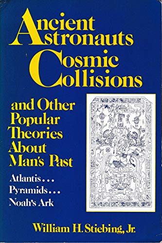 Imagen de archivo de Ancient astronauts, cosmic collisions, and other popular theories about man's past a la venta por Pelican Bay Books