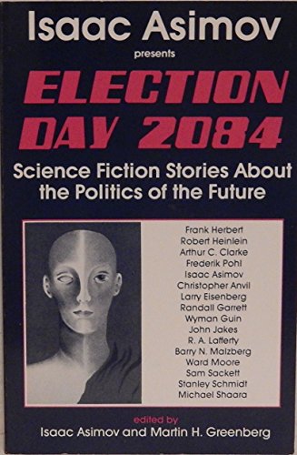 Beispielbild fr Election Day 2084: A Science Fiction Anthology on the Politics of the Future zum Verkauf von HPB-Emerald