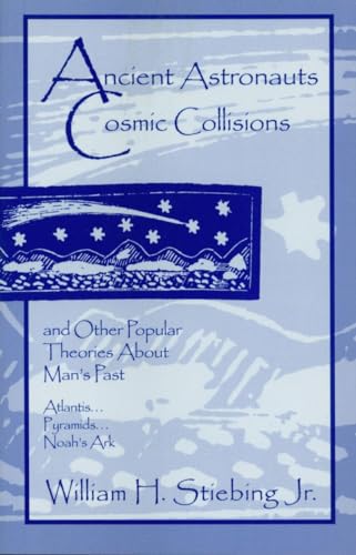 Stock image for Ancient Astronauts, Cosmic Collisions : And Other Popular Theories about Man's Past for sale by Better World Books