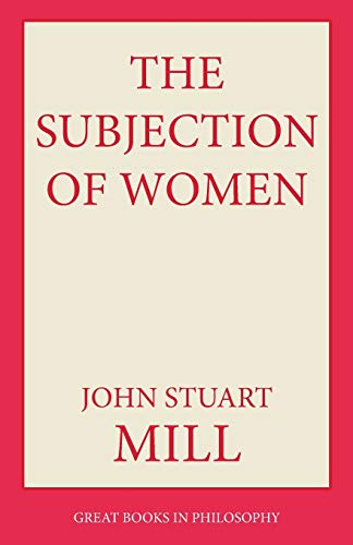 The Subjection of Women - John Stuart Mill