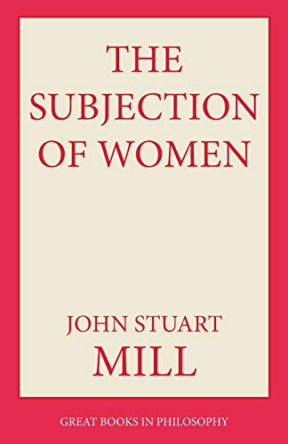 The Basic Writings of John Stuart Mill On Liberty the Subjection of Women and Utilitarianism Modern Library Classics
