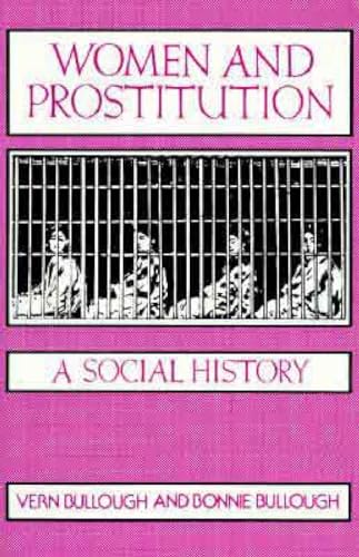 Stock image for Women and Prostitution : A Social History for sale by Better World Books