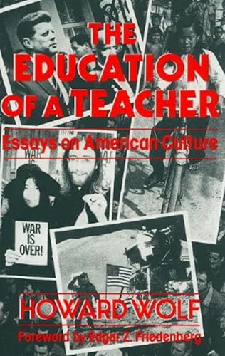 Stock image for The Education of a Teacher : Essays on American Culture for sale by Better World Books