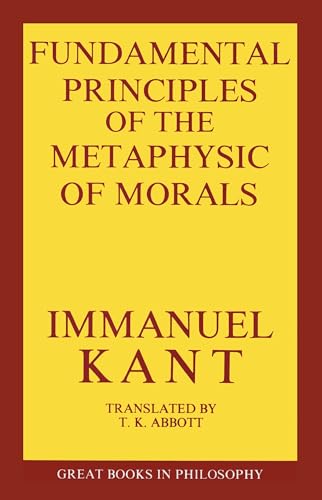 9780879753771: The Fundamental Principles of the Metaphysic of Morals (Great Books in Philosophy)