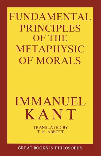 Stock image for Fundamental Principles of the Metaphysics of Morals (Great Books in Philosophy) for sale by SecondSale