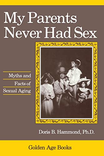 9780879754136: MY PARENTS NEVER HAD SEX (Golden Age Books)