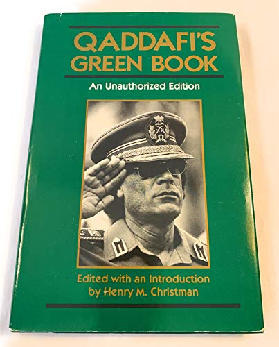 Qaddafi's Green Book: An Unauthorized Edition (English and Arabic Edition) (9780879754310) by Qaddafi, Muammar; Christman, Henry M.