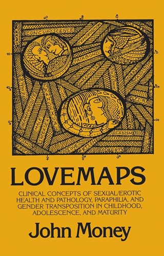 Stock image for Lovemaps: Clinical Concepts of Sexual/Erotic Health and Pathology, Paraphilia, and Gender Transposition in Childhood, Adolescence, and Maturity for sale by HPB Inc.