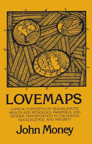 9780879754563: Lovemaps: Clinical Concepts of Sexual/Erotic Health and Pathology, Paraphilia, and Gender Transposition in Childhood, Adolescence, and Maturity (New Concepts in Sexuality)