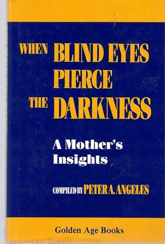 Stock image for When Blind Eyes Pierce The Darkness. A Mothers Insight for sale by Bingo Used Books