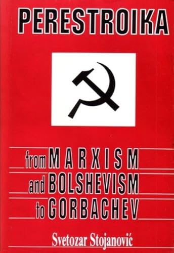 Beispielbild fr Perestroika : From Marxism and Bolshevism to Gorbachev zum Verkauf von Better World Books