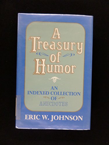 Imagen de archivo de A Treasury of Humor: An Indexed Collection of Anecdotes a la venta por Wonder Book