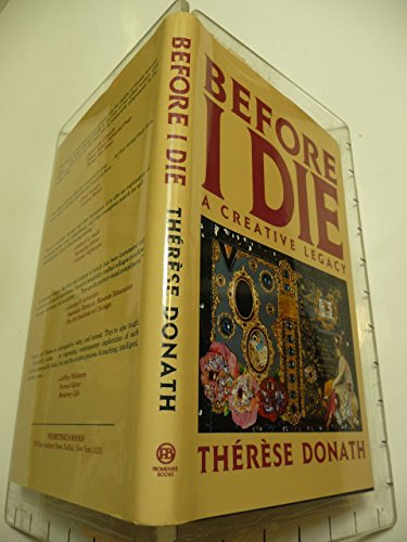 Beispielbild fr Before I Die: A Creative Legacy zum Verkauf von Court Street Books/TVP Properties, Inc.