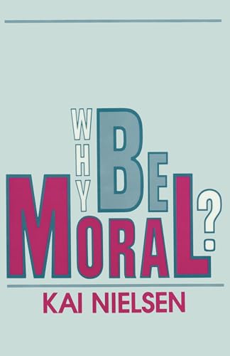 Stock image for Why Be Moral? for sale by Better World Books