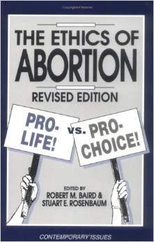 9780879755218: Ethics of Abortion: Pro-Choice Versus Pro-Life