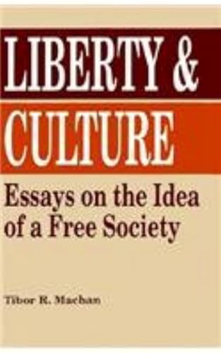 Stock image for Liberty and Culture: Essays on the Idea of a Free Society for sale by HPB-Red