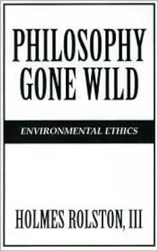 Beispielbild fr Philosophy Gone Wild: Environmental Ethics zum Verkauf von Court Street Books/TVP Properties, Inc.