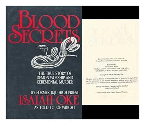 Blood Secrets: The True Story of Demon Worship and Blood Secrets: The True Story of Demon Worship and