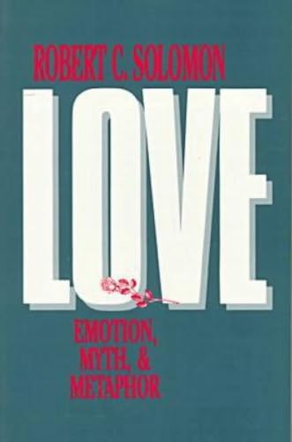 Beispielbild fr Love: Emotion, Myth, and Metaphor zum Verkauf von Hafa Adai Books