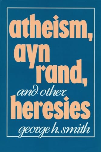 Stock image for Atheism, Ayn Rand, and Other Heresies for sale by Open Books