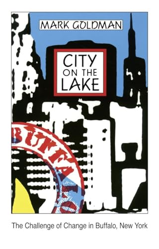 9780879755799: City on the Lake: The Challenge of Change in Buffalo, New York