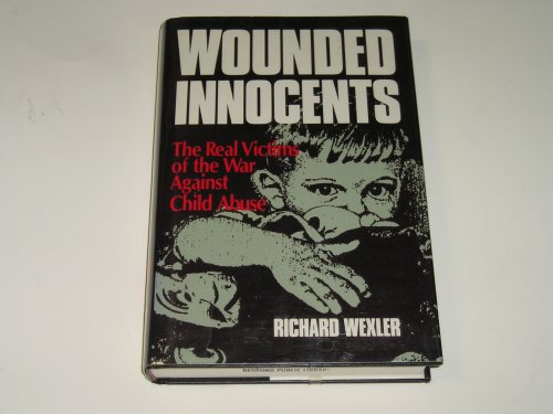 Stock image for Wounded Innocents: The Real Victims of the War Against Child Abuse for sale by Hippo Books