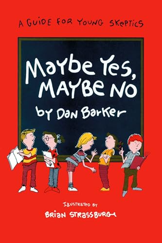 Stock image for Maybe Yes, Maybe No: A Guide for Young Skeptics (Maybe Guides) for sale by SecondSale