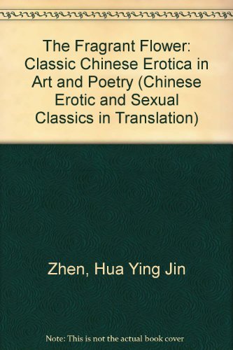 9780879756116: The Fragrant Flower: Classic Chinese Erotica in Art and Poetry