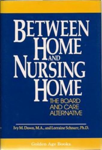 Beispielbild fr Between Home and Nursing Home : The Board and Care Alternative zum Verkauf von Better World Books