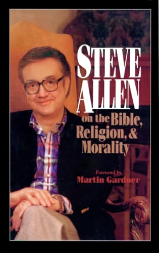 Beispielbild fr Steve Allen on the Bible, Religion and Morality zum Verkauf von St Vincent de Paul of Lane County