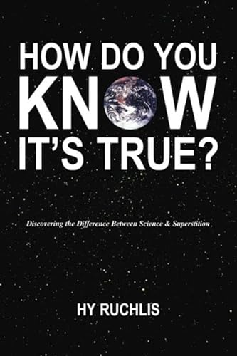Stock image for How Do You Know It's True?: Discovering the Difference Between Science & Superstition for sale by Ergodebooks
