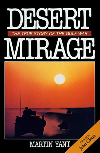 Beispielbild fr Desert Mirage, The True Story of the Gulf War zum Verkauf von Navalperson Books and More from Bob