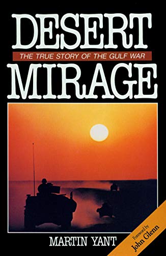 Desert Mirage : The True Story of the Gulf War