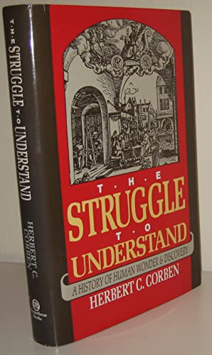 Stock image for The Struggle to Understand: History of Human Wonder and Discovery for sale by HALCYON BOOKS