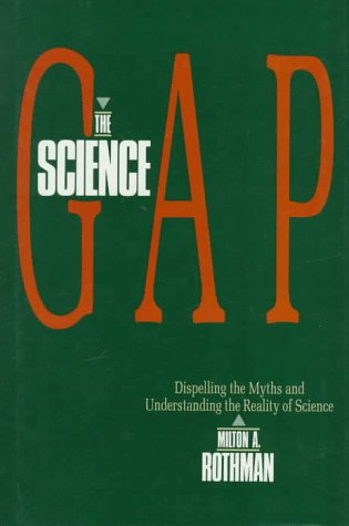 Beispielbild fr The Science Gap: Dispelling the Myths and Understanding the Reality of Science zum Verkauf von BooksRun