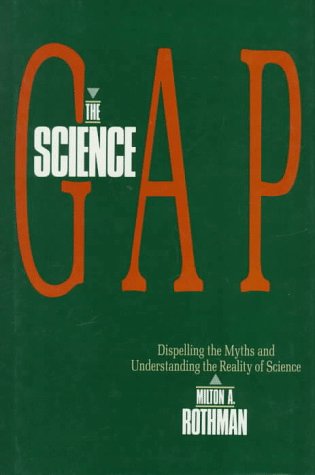 9780879757106: The Science Gap: Dispelling the Myths and Understanding the Reality of Science
