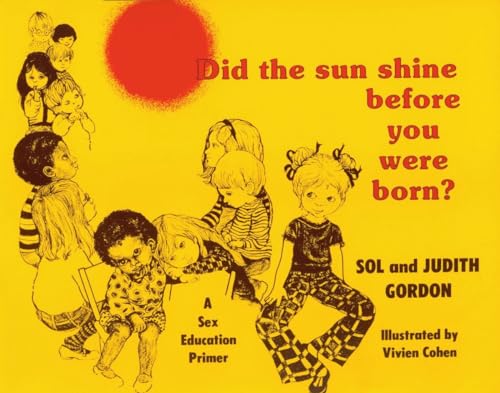 Did the Sun Shine Before You Were Born? (Books for Young Readers) (9780879757236) by Gordon, Judith; Cohen, Vivien; Gordon, Sol