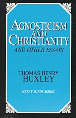 Beispielbild fr Agnosticism and Christianity and Other Essays zum Verkauf von Better World Books