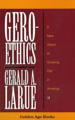 Stock image for Geroethics for sale by ThriftBooks-Dallas