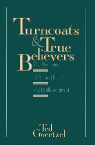 Turncoats and True Believers: The Dynamics of Political Belief and Disillusionment