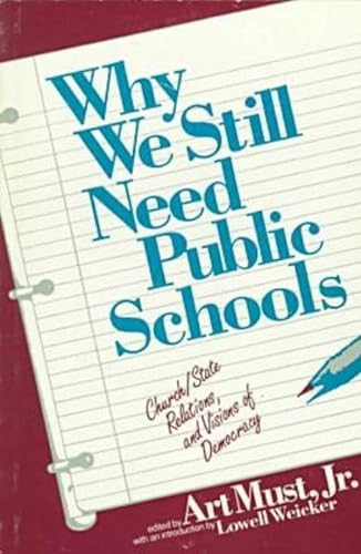 Stock image for Why We Still Need Public Schools : Church/State Relations and Visions of Democracy for sale by The Unskoolbookshop
