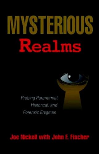 Stock image for Mysterious Realms : Probing Paranormal, Historical and Forensic Enigmas for sale by Better World Books