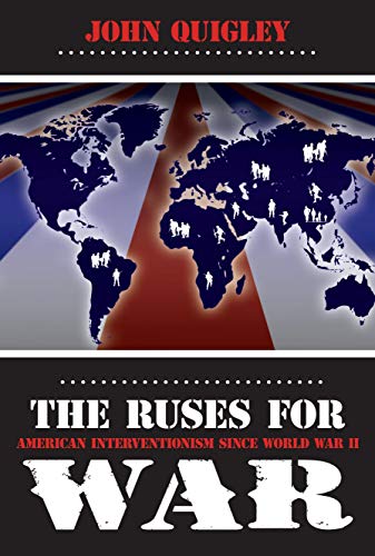 Beispielbild fr The Ruses for War : American Interventionism since World War II zum Verkauf von Better World Books