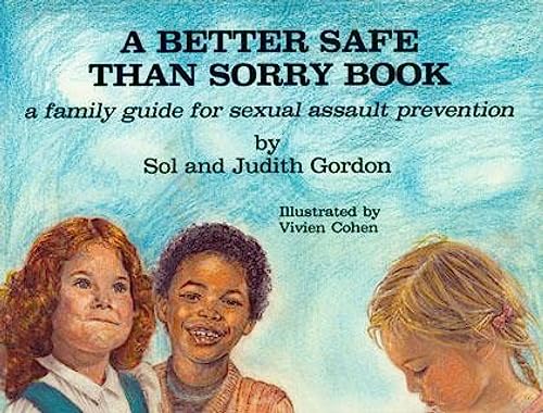 Beispielbild fr A Better Safe Than Sorry Book : A Family Guide for Sexual Assault Prevention zum Verkauf von Better World Books