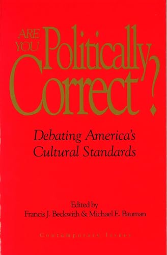 Imagen de archivo de Are You Politically Correct? : Debating America's Cultural Standards a la venta por Better World Books: West