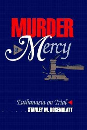 Stock image for Murder of Mercy : Euthanasia on Trial for sale by Better World Books